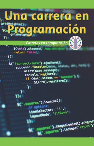 Una carrera en programación: Carreras en computación (A Career in Coding: Careers in Computers) (Spanish Edition) by Rory McCallum, 9781538356494