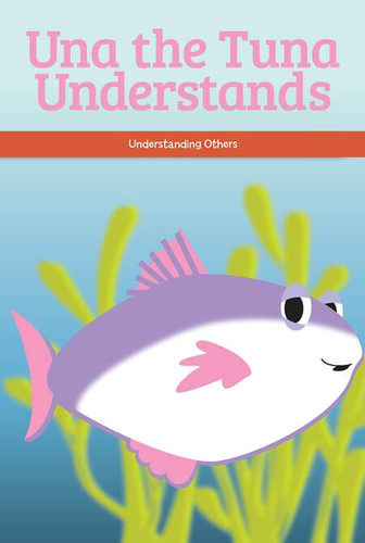 Una the Tuna Understands (Understanding Others) by Sadie Silva, 9781725354043