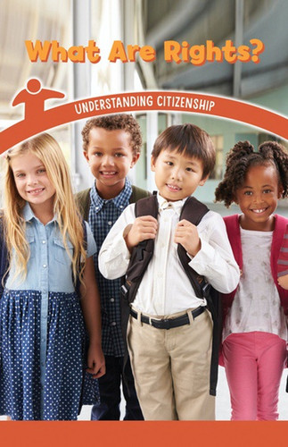 What Are Rights? (Understanding Citizenship) by Emiliya King, 9781538363768