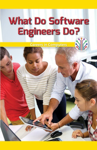 What Do Software Engineers Do? (Careers in Computers) - 9781538353004 by Rachael Morlock, 9781538353004