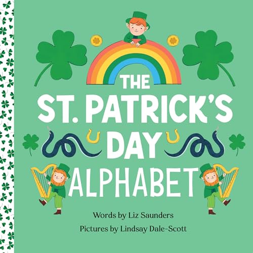 The St. Patrick's Day Alphabet by Liz Saunders, Lindsay Dale-Scott, 9781464217999