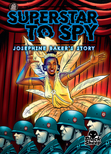 Superstar to Spy: Josephine Baker's Story - 9798893041668 by Betsy Rathburn, 9798893041668