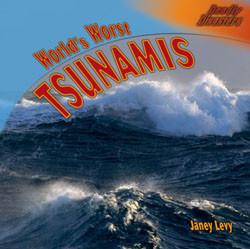 World's Worst Tsunamis - 9781404245389 by Janey Levy, 9781404245389