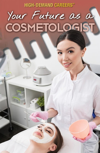 Your Future as a Cosmetologist by Rachel Given-Wilson, Sally Ganchy, 9781508187806