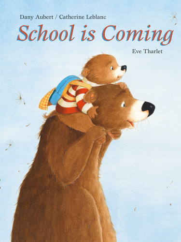 School is Coming by Dany Aubert, Catherine Le Blanc, Eve Tharlet, 9789888342044