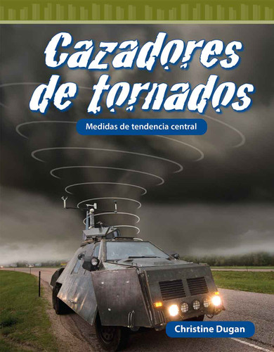 Cazadores de tornados (Medidas de tendencia central) (Spanish Edition) by Christine Dugan, 9798765960516