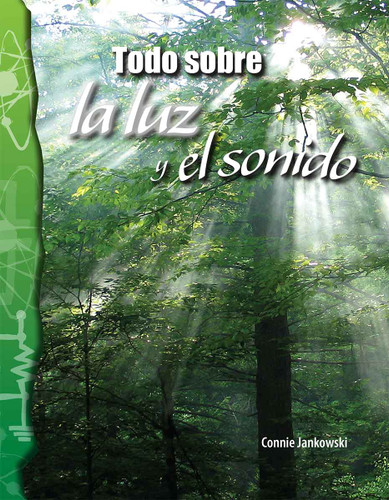 Todo sobre la luz y el sonido (Spanish Edition) by Connie Jankowski, 9798765960561