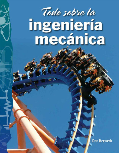 Todo sobre la ingeniería mecánica (Spanish Edition) by Don Herweck, 9798765960653