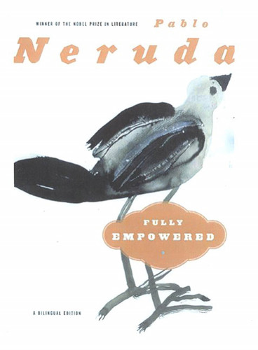 Fully Empowered / Plenos Poderes (A Bilingual Edition) by Pablo Neruda, Alastair Reid, Alastair Reid, 9780374513511