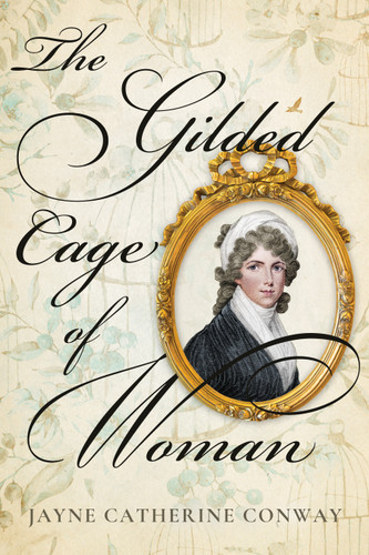 The Gilded Cage of Woman by Jayne Catherine Conway, 9798886452068