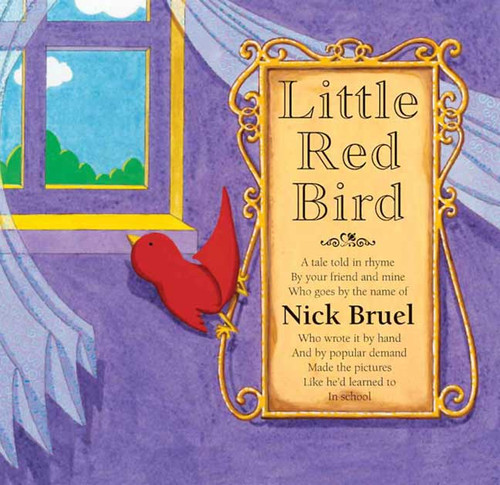 Little Red Bird by Nick Bruel, Nick Bruel, 9781596433397