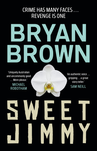 Sweet Jimmy - 9781761470332 by Bryan Brown, 9781761470332