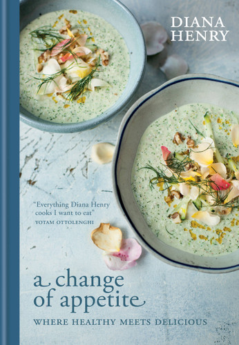 A Change of Appetite (Where delicious meets healthy) by Diana Henry, 9781784726164