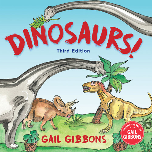 Dinosaurs! (Third Edition) (An Engaging Introduction to Dinosaurs Including Tyrannosaurus Rex, Stegosaurus, Triceratops, and More) by Gail Gibbons, 9780823458639