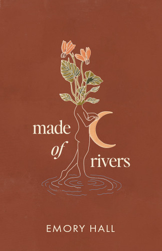Made of Rivers [Revised & Expanded] by Emory Hall, 9781401980184