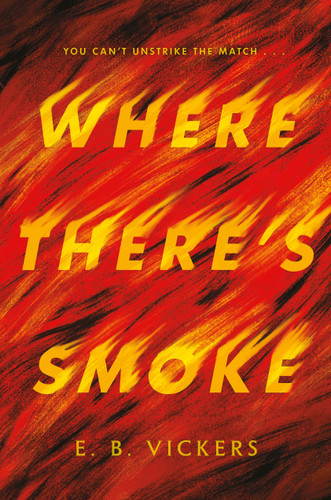 Where There's Smoke - 9780593480724 by E. B. Vickers, 9780593480724