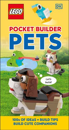 LEGO Pocket Builder Pets (Build Cute Companions) by DK, 9780744092202