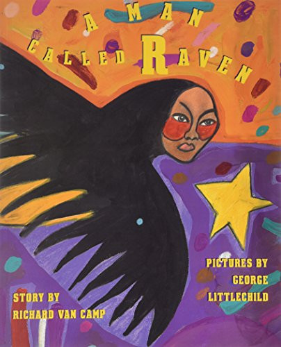 A Man Called Raven by Richard Van Camp, George Littlechild, 9780892393053
