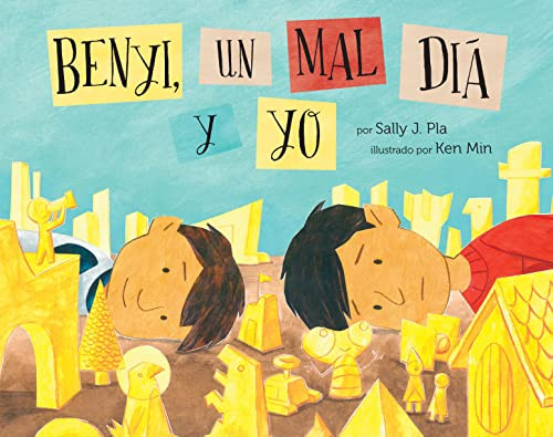 Benyi, un mal día y yo ((Benji, the Bad Day, and Me)) by Sally J. Pla, Ken Min, 9781643796628