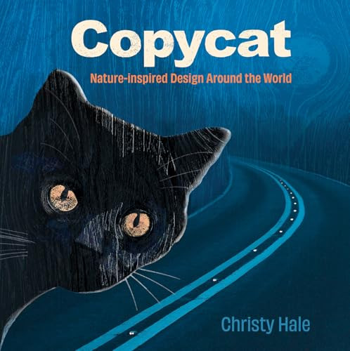 Copycat (Nature-Inspired Design Around the World) by Christy Hale, Christy Hale, 9781643792309