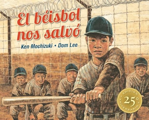 El béisbol nos salvó (Edición especial 25° aniversario) by Ken Mochizuki, Dom Lee, 9781880000229