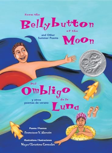 From the Bellybutton of the Moon and Other Summer Poems (Del ombligo de la luna y otros poemas de verano) by Francisco X. Alarcón, Maya Gonzalez, 9780892392018