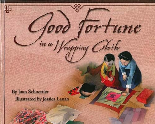 Good Fortune in a Wrapping Cloth - 9781643795904 by Joan Schoettler, Jessica Lanan, 9781643795904