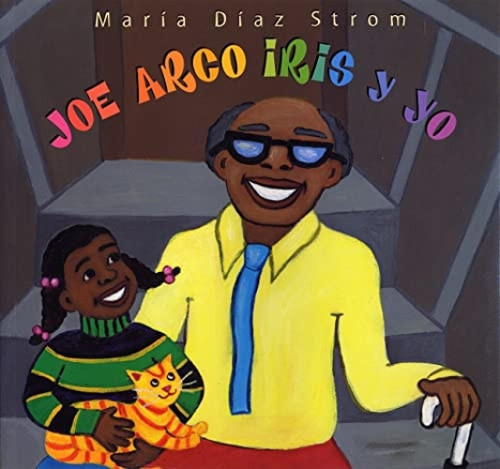 Joe Arco Iris y yo (Spanish Edition) by Maria Diaz Strom, Maria Diaz Strom, 9781600602788