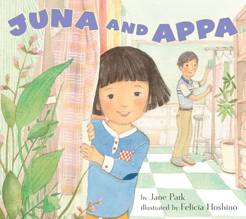 Juna and Appa by Jane Park, Felicia Hoshino, 9781643792279