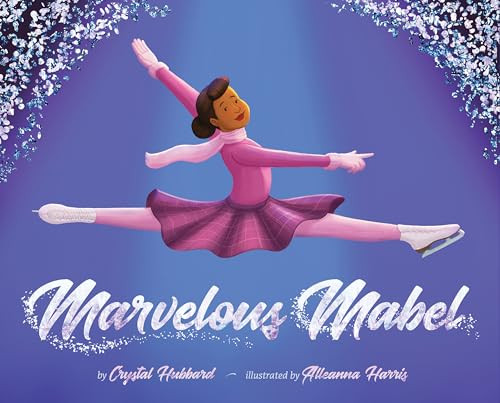 Marvelous Mabel (Figure Skating Superstar) by Crystal Hubbard, Alleanna Harris, 9781620149560
