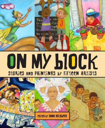 On My Block (Stories and Paintings by Fifteen Artists) by Dana Goldberg, Cecilia Álvarez, Carl Angel, Cbabi Bayoc, 9780892392407