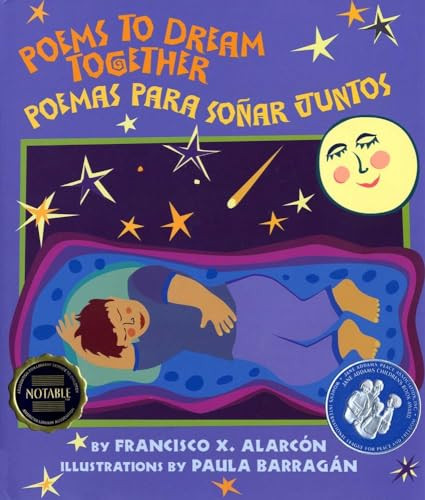 Poems to Dream Together (Poemas para soñar juntos) by Francisco X. Alarcón, Paula Barragán, 9781600606571