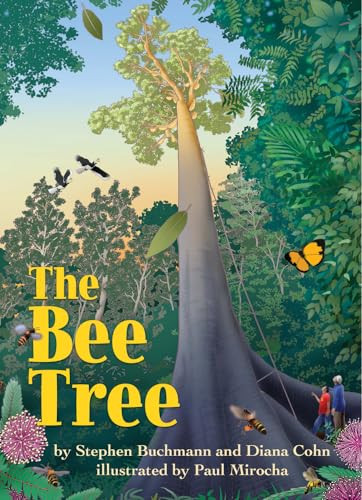 The Bee Tree by Stephen Buchmann, Diana Cohn, Paul Mirocha, 9781935955146