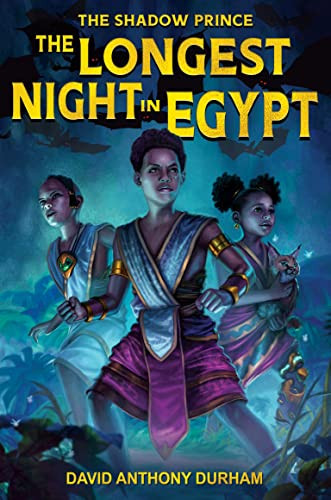 The Longest Night in Egypt ((The Shadow Prince #2)) by David Anthony Durham, Eric Wilkerson, 9781643796093