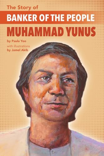 The Story of Banker of the People Muhammad Yunus by Paula Yoo, Jamel Akib, 9781643790060