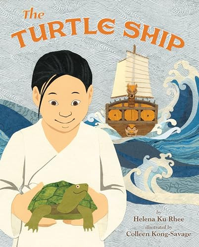The Turtle Ship by Helena Ku Rhee, Colleen Kong-Savage, 9781885008909