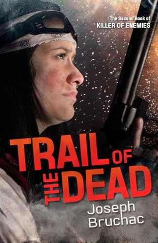 Trail of the Dead (Killer of Enemies #2) by Joseph Bruchac, 9781620142615 Trail of the Dead (Killer of Enemies #2) by Joseph Bruchac, 9781620142615