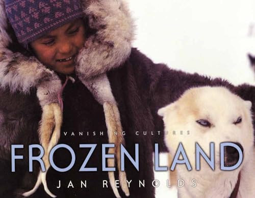 Vanishing Cultures: Frozen Land by Jan Reynolds, Jan Reynolds, 9781600601286