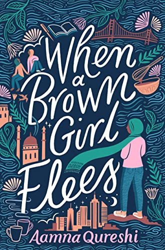 When a Brown Girl Flees by Aamna Qureshi, 9781643795058