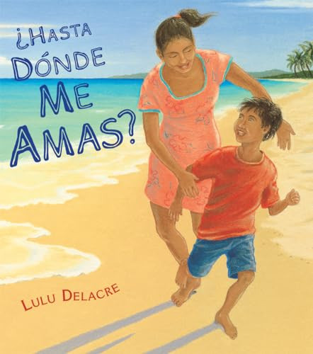 ¿Hasta dónde me amas? by Lulu Delacre, Lulu Delacre, 9781620142080 ¿Hasta dónde me amas? by Lulu Delacre, Lulu Delacre, 9781620142080