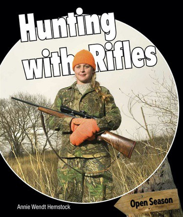 Hunting with Rifles - 9781477767115 by Annie Wendt Hemstock, 9781477767115