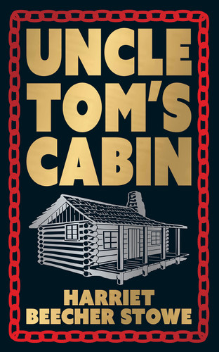 Uncle Tom's Cabin (Deluxe Hardbound Edition) by Harriet Beecher Stowe, 9789358565713
