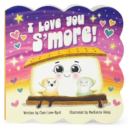 I Love You S'more! by MacKenzie Haley, Cottage Door Press, 9798890191281