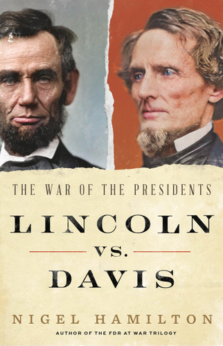 Lincoln vs. Davis (The War of the Presidents) by Nigel Hamilton, 9780316564632