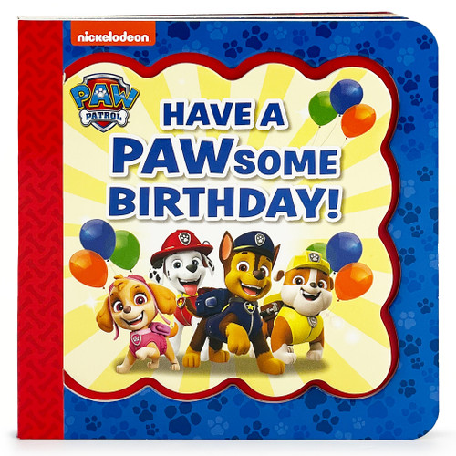 PAW Patrol Have a PAWsome Birthday! by Cottage Door Press, Scarlett Wing, 9781646388271