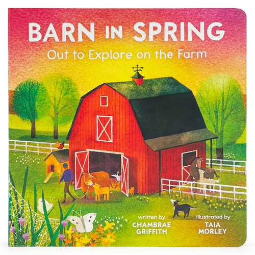 Barn in Spring: Out to Explore on the Farm by Chambrae Griffith, Taia Morley, Cottage Door Press, 9781646389421