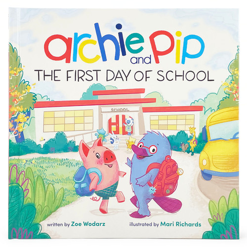 Archie and Pip First Day of School (Hardcover) by Zoe Wodarz, Mari Richards, Cottage Door Press, 9781646389919