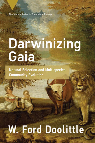 Darwinizing Gaia (Natural Selection and Multispecies Community Evolution) by W. Ford Doolittle, 9780262549523