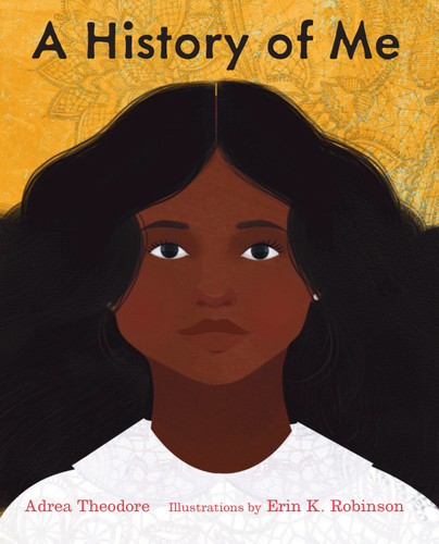 A History of Me - 9780823458967 by Adrea Theodore, Erin Robinson, 9780823458967