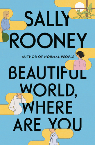 Beautiful World, Where Are You (A Novel) by Sally Rooney, 9780374602604